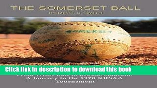 [PDF] The Somerset Ball: From Wiffle Ball to Brooks Stadium: A Journey to the 1970 KHSAA