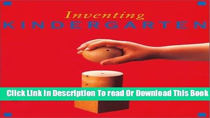 [Reading] Inventing Kindergarten New Online