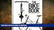 EBOOK ONLINE  The Bike Book: Passion, Lifestyle, Design (English, German and French Edition)