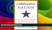 Must Have  Collaboration Nation: How Public-Private Ventures are Revolutionizing the Business of