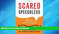 READ THE NEW BOOK Scared Speechless: 9 Ways to Overcome Your Fears and Captivate Your Audience