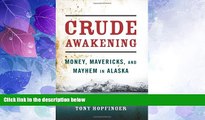 Big Deals  Crude Awakening: Money, Mavericks, and Mayhem in Alaska  Best Seller Books Most Wanted