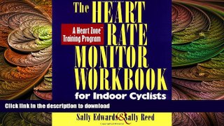 READ book  The Heart Rate Monitor Workbook for Indoor Cyclists: A Heart Zone Training Program