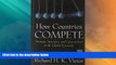 Must Have  How Countries Compete: Strategy, Structure, and Government in the Global Economy  READ