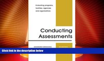 Must Have  Conducting Assessments: Evaluating Programs, Facilities, Agencies and Organizations
