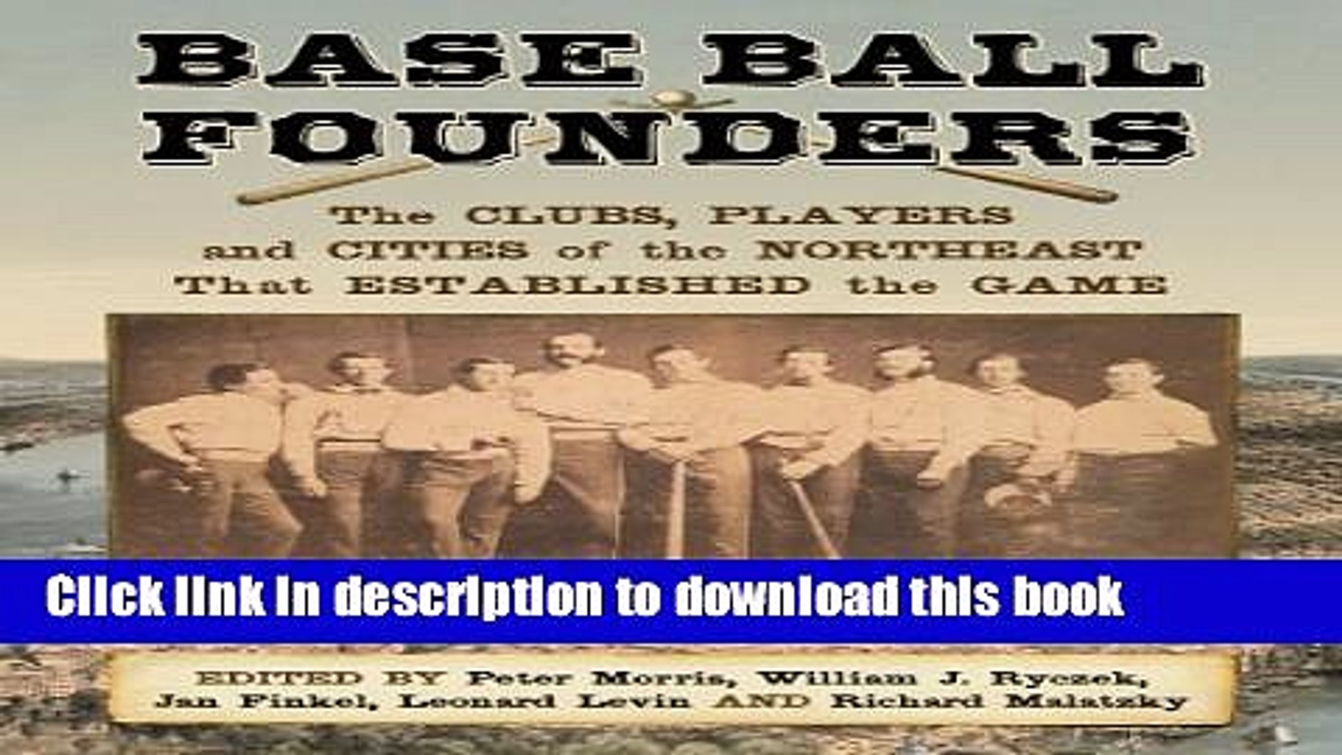 ⁣Download Base Ball Founders: The Clubs, Players and Cities of the Northeast That Established the