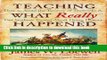 [Popular Books] Teaching What Really Happened: How to Avoid the Tyranny of Textbooks and Get