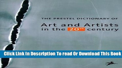 [Reading] The Prestel Dictionary of Art and Artists in the 20th Century Ebooks Online