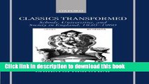 [Popular Books] Classics Transformed: Schools, Universities, and Society in England, 1830-1960 [PDF]