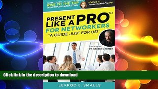 FAVORIT BOOK Present Like A Pro for Networkers: Eliminate Fear, Close the Room and Rise to the Top