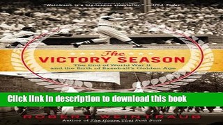 [PDF] The Victory Season: The End of World War II and the Birth of Baseball s Golden Age E-Book Free