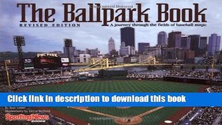 Download The Ballpark Book : A journey Through the Fields of Baseball Magic Book Online