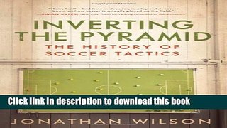 [Popular] Books Inverting The Pyramid: The History of Soccer Tactics Full Download