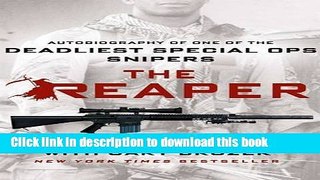 [Popular] Books The Reaper: Autobiography of One of the Deadliest Special Ops Snipers Free Online