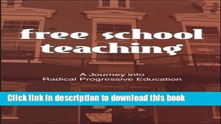 [Fresh] Free School Teaching: A Journey Into Radical Progressive Education New Ebook