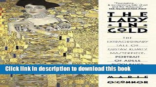 [Popular] Books The Lady in Gold: The Extraordinary Tale of Gustav Klimt s Masterpiece, Portrait
