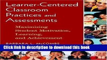 Ebooks Learner-Centered Classroom Practices and Assessments: Maximizing Student Motivation,