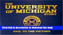[Popular Books] The University of Michigan Story: Hail to the Victors Free