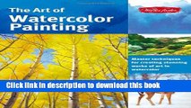 [Popular] Books The Art of Watercolor Painting: Master Techniques for Creating Stunning Works of