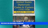 EBOOK ONLINE United States Diplomatic Codes and Ciphers: 1775-1938 FREE BOOK ONLINE