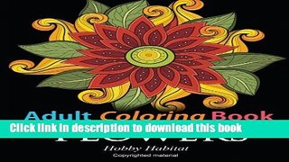 [Popular] Books Adult Coloring Books: Flowers: Coloring Books for Adults Featuring 32 Beautiful