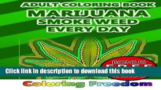 [Popular] Books Adult Coloring Books: Marijuana: Smoke Weed Every Day Full Online