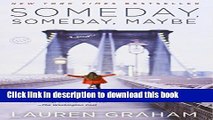 [Popular] Books Someday, Someday, Maybe: A Novel Free Online