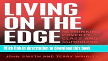 Ebooks Living on the Edge: Rethinking Poverty, Class and Schooling (Adolescent Cultures, School,