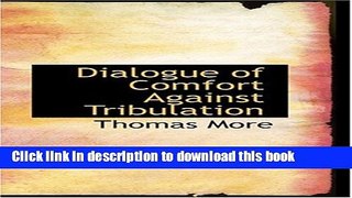 [Fresh] Dialogue of Comfort Against Tribulation Online Ebook