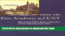 [Popular Books] From the Free Academy to Cuny: Illustrating Public Higher Education in NYC,