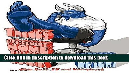 [PDF] Things to Do in a Retirement Home Trailer Park: . . . When You re 29 and Unemployed (Graphic