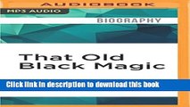 [Popular] Books That Old Black Magic: Louis Prima, Keely Smith, and the Golden Age of Las Vegas