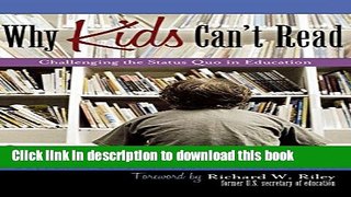[Fresh] Why Kids Can t Read: Challenging the Status Quo in Education New Ebook