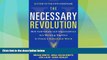 READ FREE FULL  The Necessary Revolution: How Individuals and Organizations Are Working Together