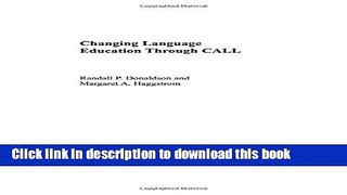 [Fresh] Changing Language Education Through CALL (Routledge Studies in Computer Assisted Language