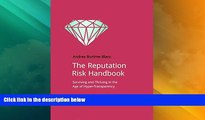 Must Have  The Reputation Risk Handbook: Surviving and Thriving in the Age of Hyper-Transparency
