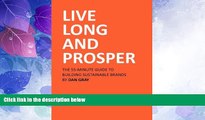 READ FREE FULL  Live Long and Prosper: The 55-Minute Guide to Building Sustainable Brands, or Why