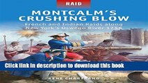 Download Montcalm s Crushing Blow: French and Indian Raids along New York s Oswego River 1756