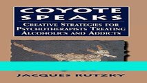 [Download] Coyote Speaks: Creative Strategies for Treating Alcoholics and Addicts Free Download