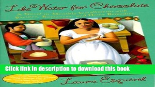 [Popular] Books Like Water for Chocolate: A Novel in Monthly Installments with Recipes, Romances,