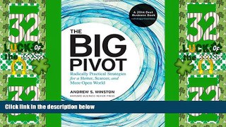 Big Deals  The Big Pivot: Radically Practical Strategies for a Hotter, Scarcer, and More Open