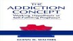 [Download] The Addiction Concept: Working Hypothesis or Self-Fulfilling Prophecy? Full Online