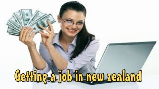 Getting A Job In New Zealand - Start Today