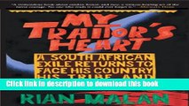 Download My Traitor s Heart: A South African Exile Returns to Face His Country, His Tribe, and His