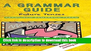 [Fresh] A Grammar Guide: Future Tenses (Spanish Edition) New Ebook