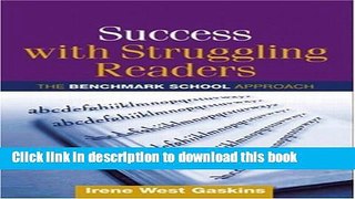 Ebooks Success with Struggling Readers: The Benchmark School Approach (Solving Problems in the