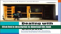 Ebooks Dealing with Bullying in Schools: A Training Manual for Teachers, Parents and Other