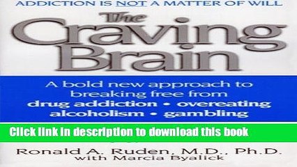 [PDF] The Craving Brain: A bold new approach to breaking free from *drug addiction *overeating