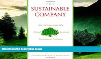 Must Have  The Sustainable Company: How to Create Lasting Value through Social and Environmental