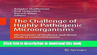 [Popular Books] The Challenge of Highly Pathogenic Microorganisms: Mechanisms of Virulence and